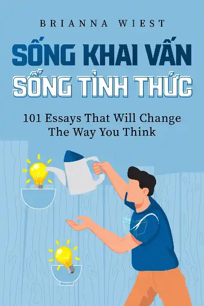 tóm tắt sách,Sống Khai Vấn - Sống Tỉnh Thức,Sách Động lực & Cảm hứng,Sách Tâm lý học,101 Essays That Will Change The Way You Think