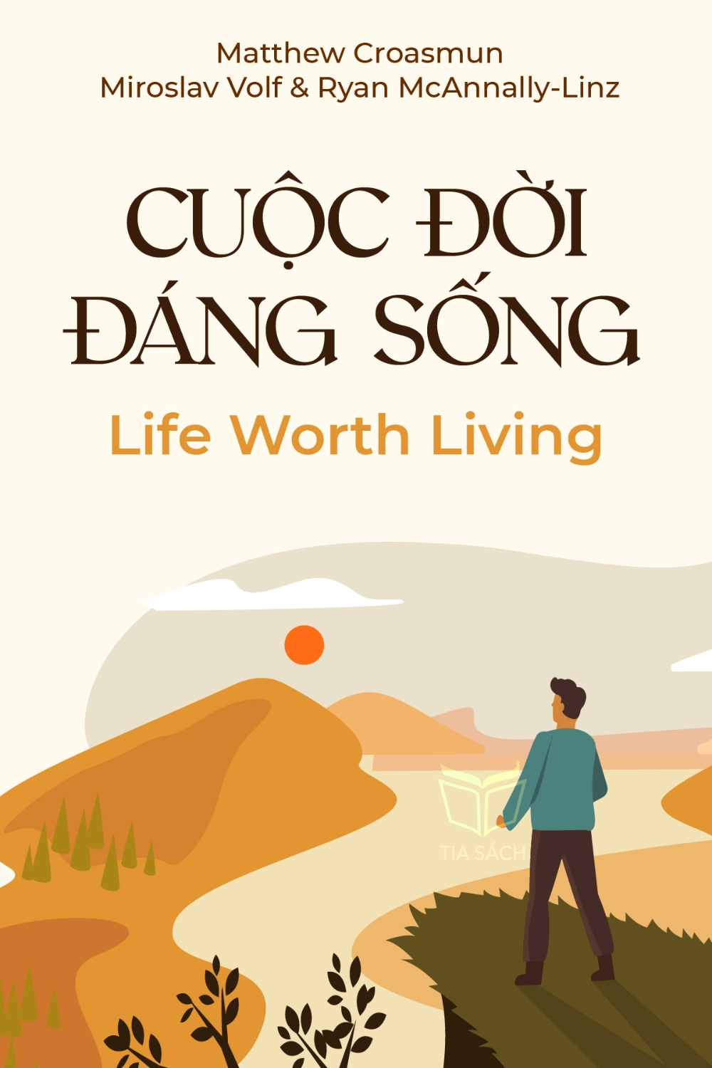 tóm tắt sách,Life Worth Living,Sách Chánh niệm & Hạnh phúc,Sách Động lực & Cảm hứng,Sách Tôn giáo & Tâm linh,Sách Triết học,null