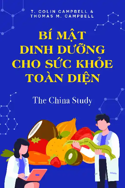 tóm tắt sách,Bí Mật Dinh Dưỡng Cho Sức Khỏe Toàn Diện,Sách Sức khỏe & Dinh dưỡng,The China Study