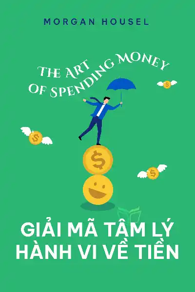 tóm tắt sách,The Art of Spending Money,Sách Phát Triển Cá Nhân,Sách Sự nghiệp & Thành công,Sách Tài chính & Đầu tư,null