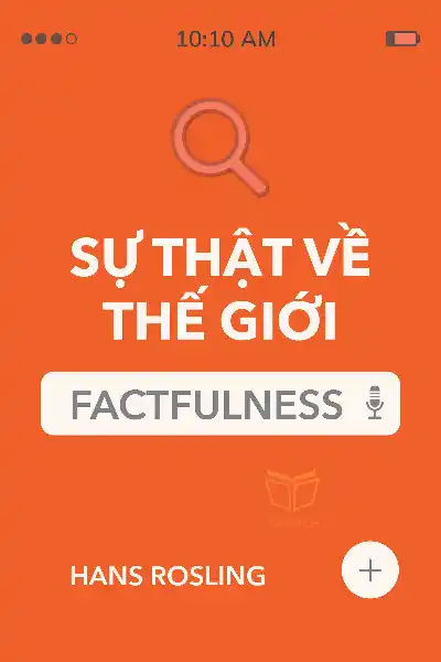 tóm tắt sách,Sự Thật về Thế Giới,Sách Xã hội & Văn hóa,Factfulness