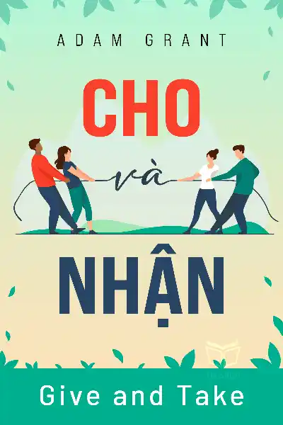 tóm tắt sách,Give and Take,Sách Sự nghiệp & Thành công,Sách Tâm lý học,null