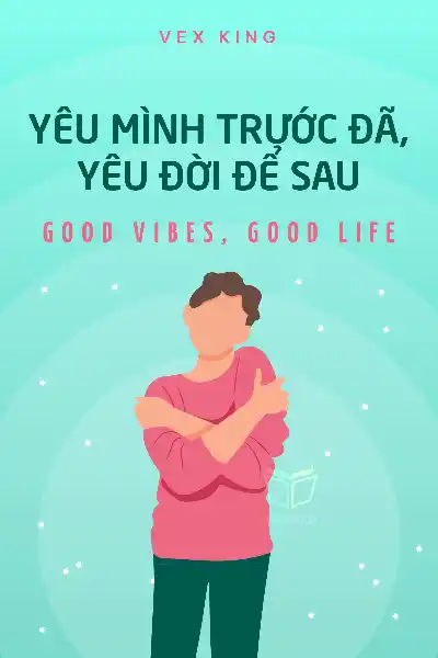 tóm tắt sách,Good Vibes, Good Life,Sách Động lực & Cảm hứng,Sách Phát Triển Cá Nhân,Sách Tôn giáo & Tâm linh,null
