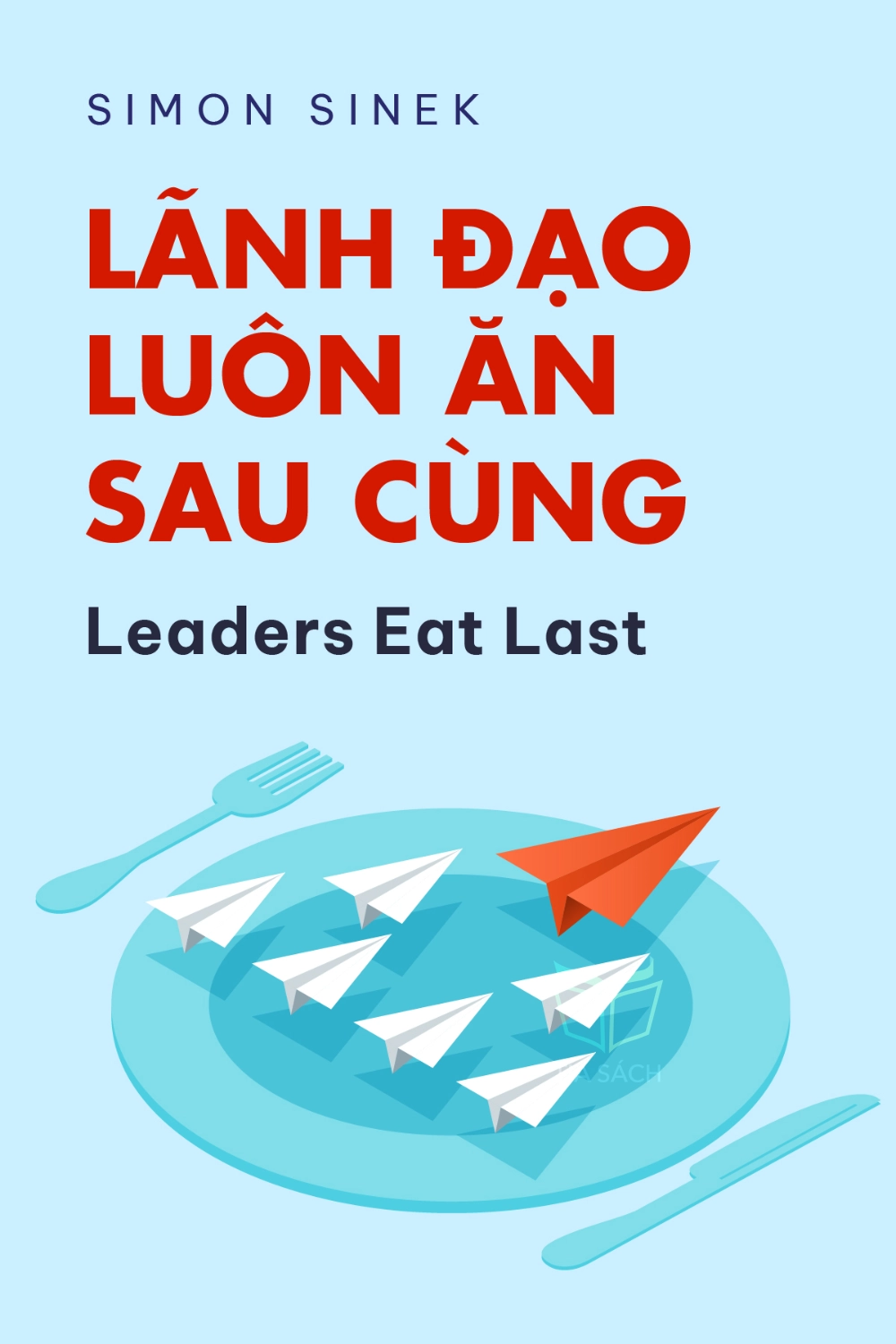 tóm tắt sách,Leaders Eat Last,Sách Quản lý & Lãnh đạo,null