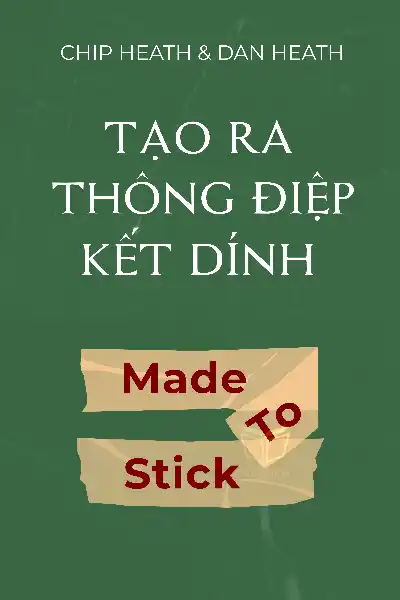 tóm tắt sách,Made to Stick,Sách Kỹ năng giao tiếp,Sách Tiếp thị & Bán hàng,null